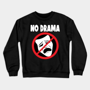 No Drama Crewneck Sweatshirt